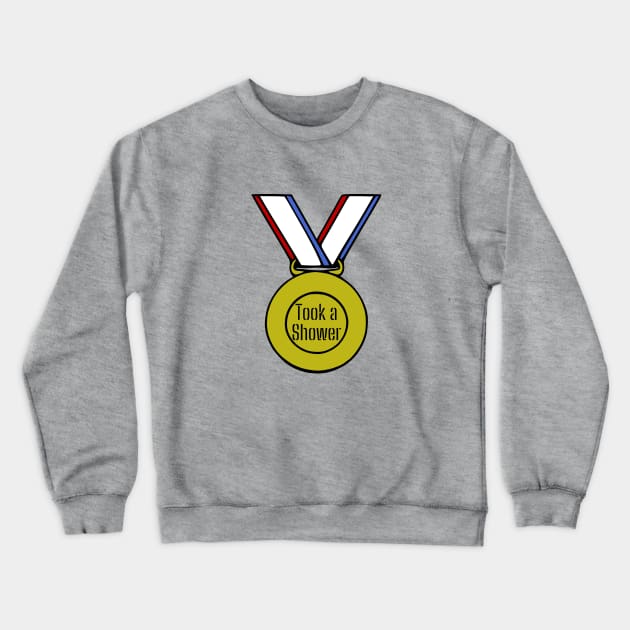 Took a Shower Gold Medal Crewneck Sweatshirt by KayBee Gift Shop